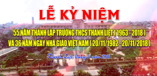 Lễ kỷ niệm 55 năm thành lập trường THCS Thanh Liệt (1963-2018) và 35 năm ngày nhà giáo Việt Nam 20/11/1982 - 20/11/2018